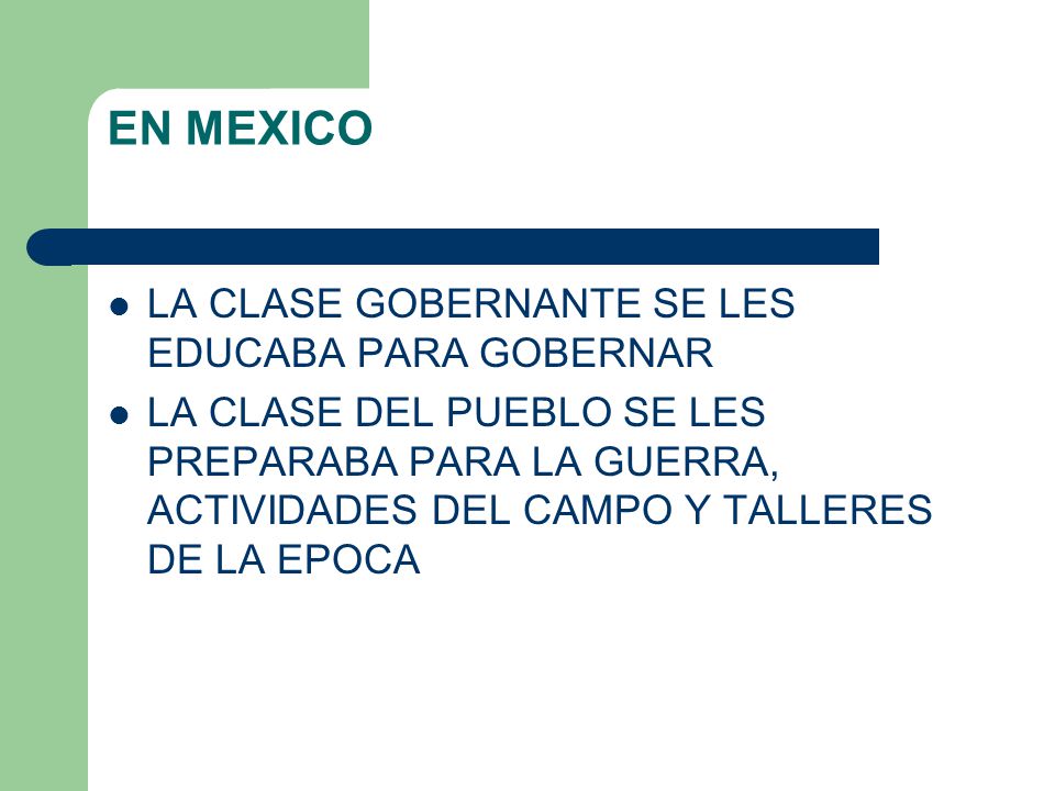 EN MEXICO LA CLASE GOBERNANTE SE LES EDUCABA PARA GOBERNAR