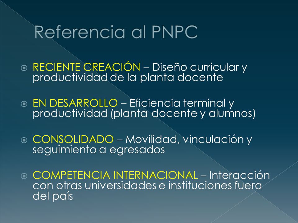 Referencia al PNPC RECIENTE CREACIÓN – Diseño curricular y productividad de la planta docente.