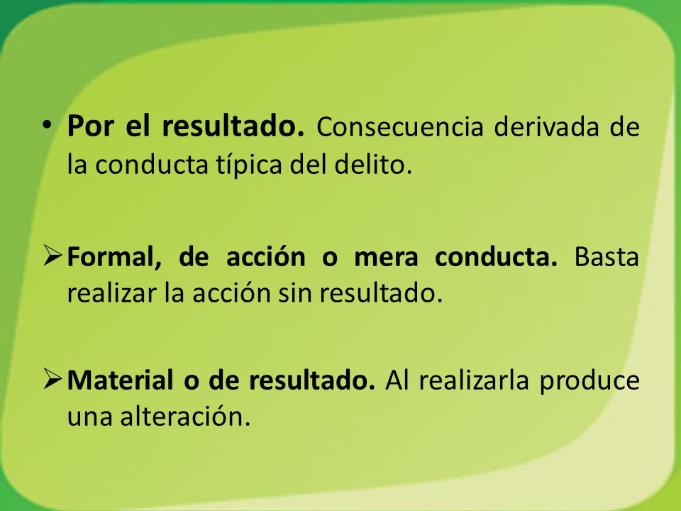 Por el resultado. Consecuencia derivada de la conducta típica del delito.