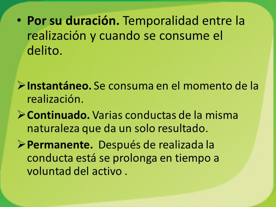 Por su duración. Temporalidad entre la realización y cuando se consume el delito.