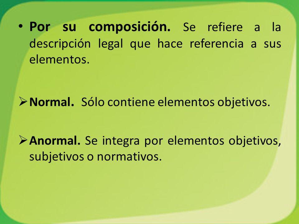 Por su composición. Se refiere a la descripción legal que hace referencia a sus elementos.