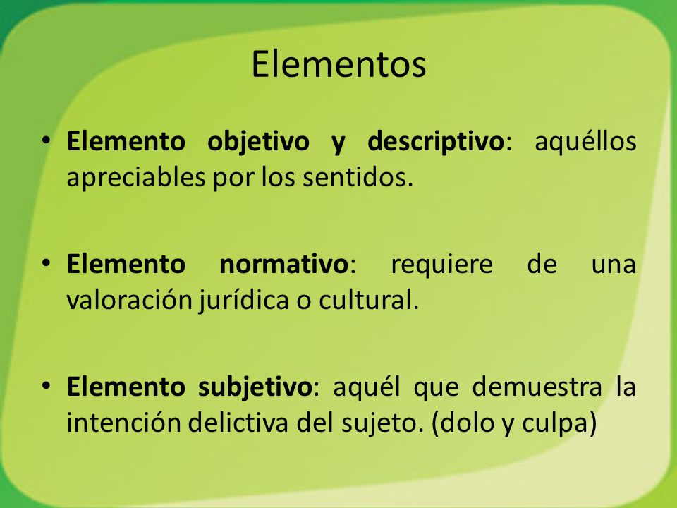 Elementos Elemento objetivo y descriptivo: aquéllos apreciables por los sentidos.
