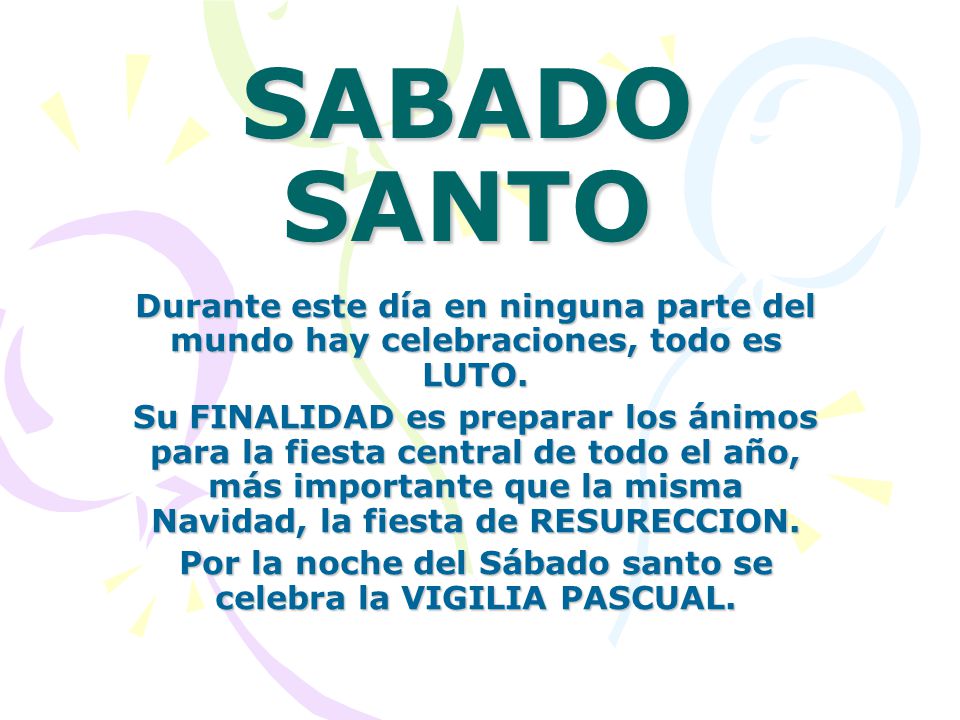 Por la noche del Sábado santo se celebra la VIGILIA PASCUAL.
