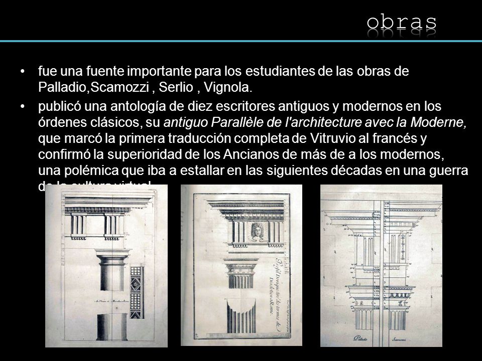 obras fue una fuente importante para los estudiantes de las obras de Palladio,Scamozzi , Serlio , Vignola.