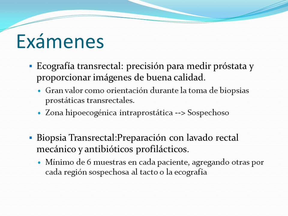 Exámenes Ecografía transrectal: precisión para medir próstata y proporcionar imágenes de buena calidad.