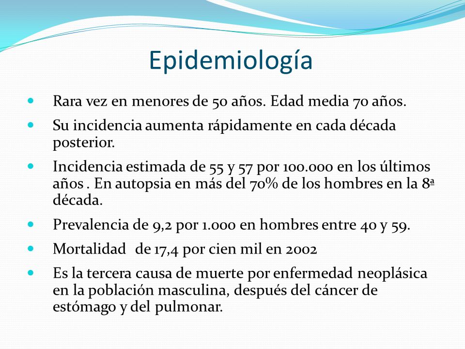 Epidemiología Rara vez en menores de 50 años. Edad media 70 años.