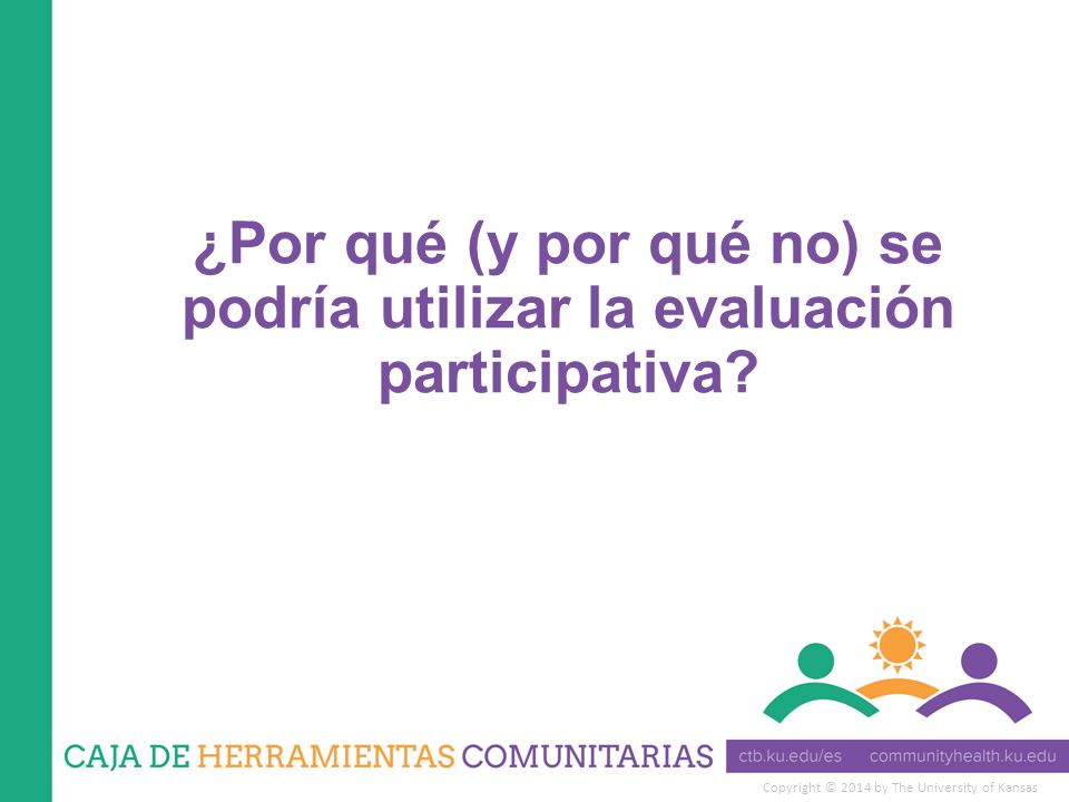 ¿Por qué (y por qué no) se podría utilizar la evaluación participativa
