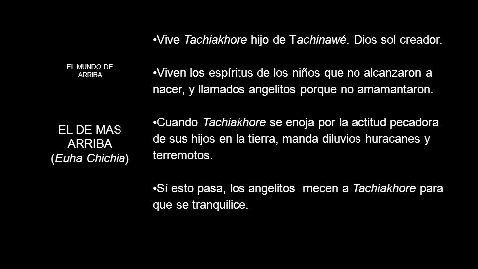 Vive Tachiakhore hijo de Tachinawé. Dios sol creador.