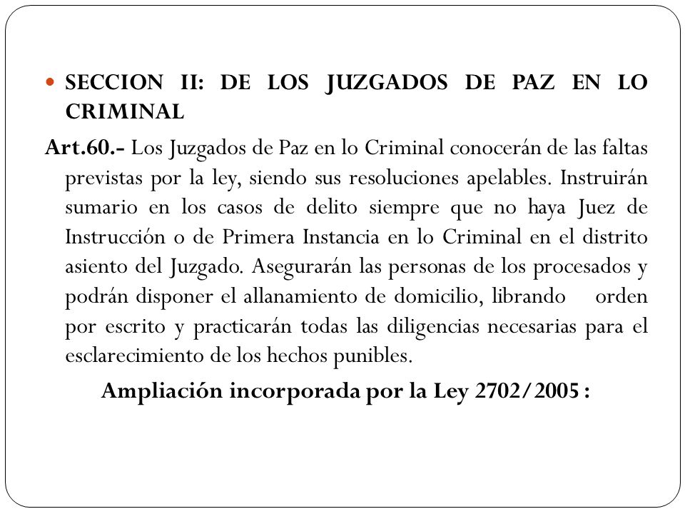 Ampliación incorporada por la Ley 2702/2005 :