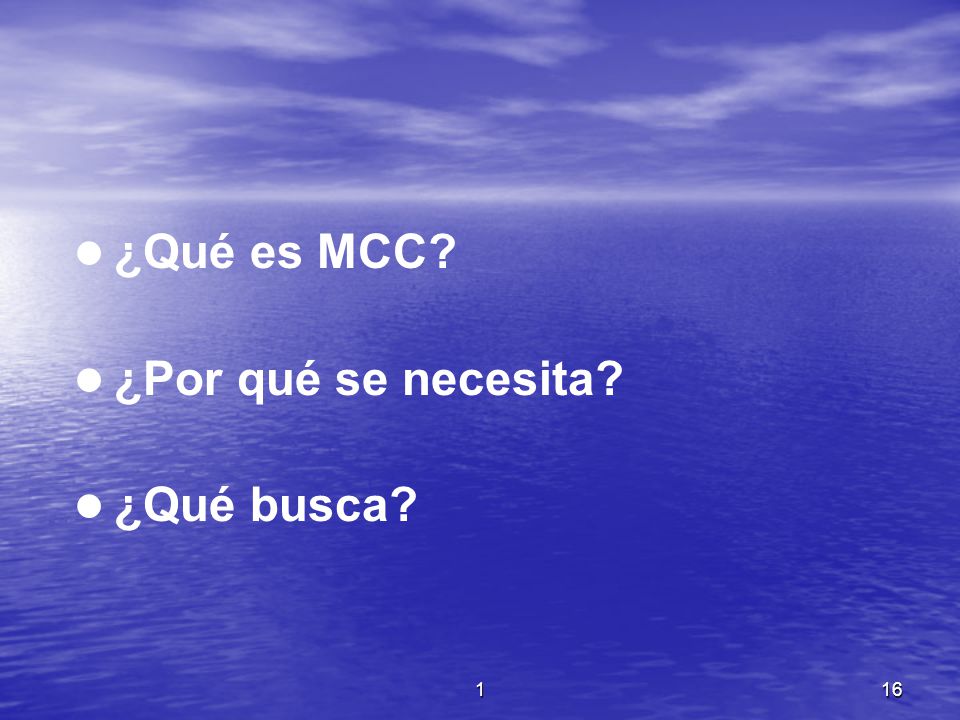 ¿Qué es MCC ¿Por qué se necesita ¿Qué busca 1