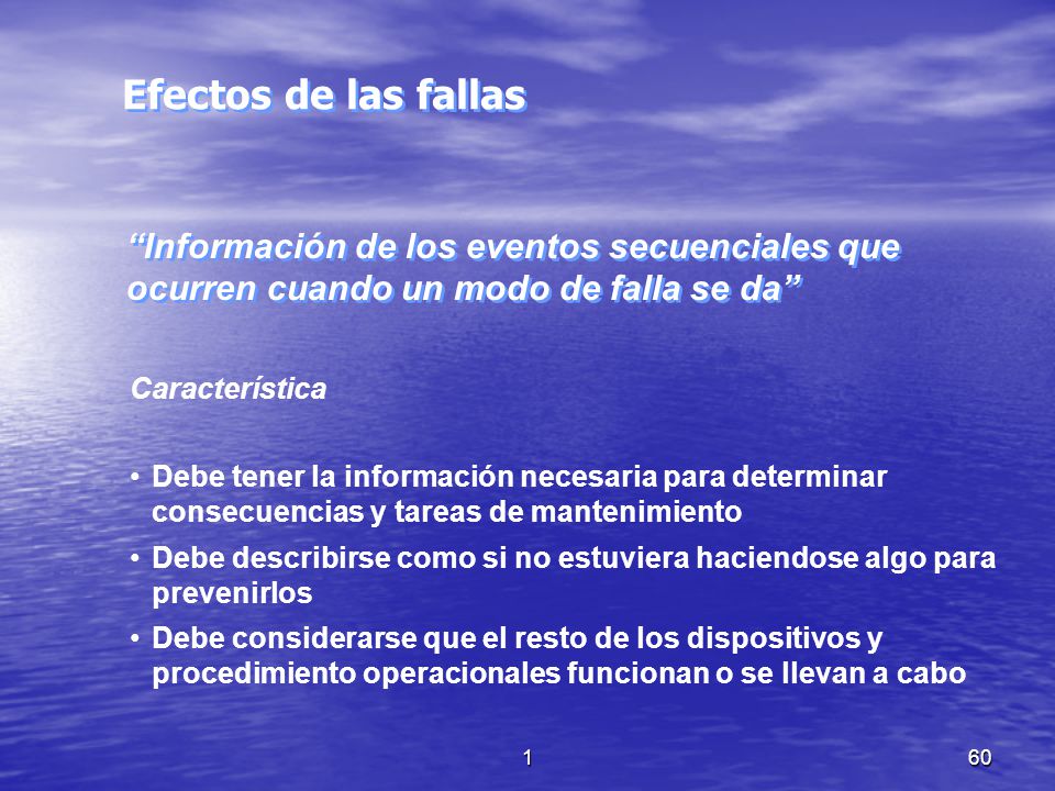 Efectos de las fallas Información de los eventos secuenciales que ocurren cuando un modo de falla se da