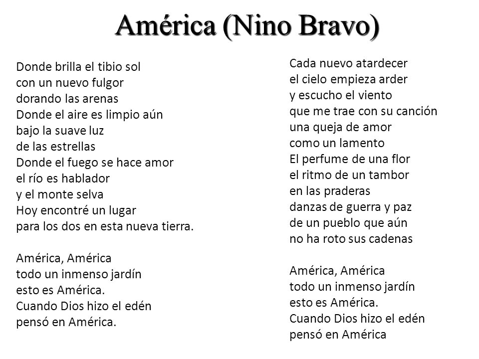 América (Nino Bravo) Cada nuevo atardecer Donde brilla el tibio sol