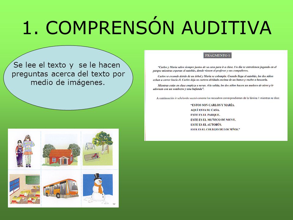 1. COMPRENSÓN AUDITIVA Se lee el texto y se le hacen