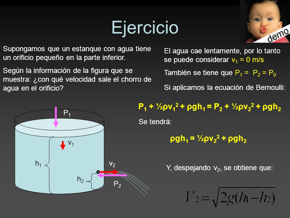 Ejercicio P1 + ½ρv12 + ρgh1 = P2 + ½ρv22 + ρgh2 ρgh1 = ½ρv22 + ρgh2