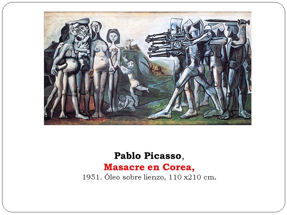 Pablo Picasso, Masacre en Corea, Óleo sobre lienzo, 110 x210 cm.