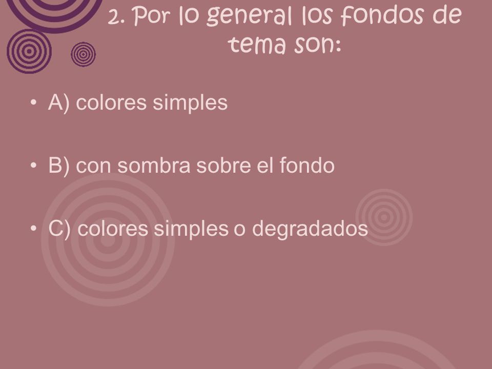2. Por lo general los fondos de tema son: