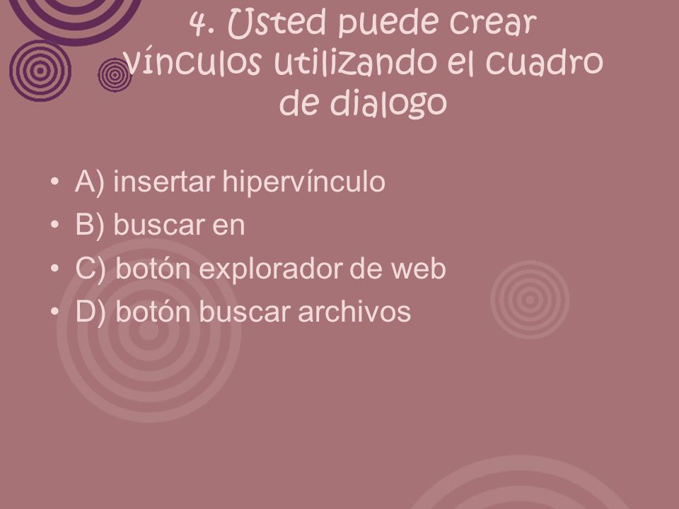 4. Usted puede crear vínculos utilizando el cuadro de dialogo