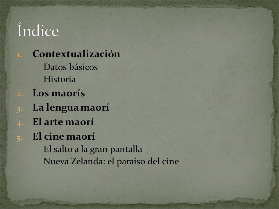 Contextualización Los maorís La lengua maorí El arte maorí