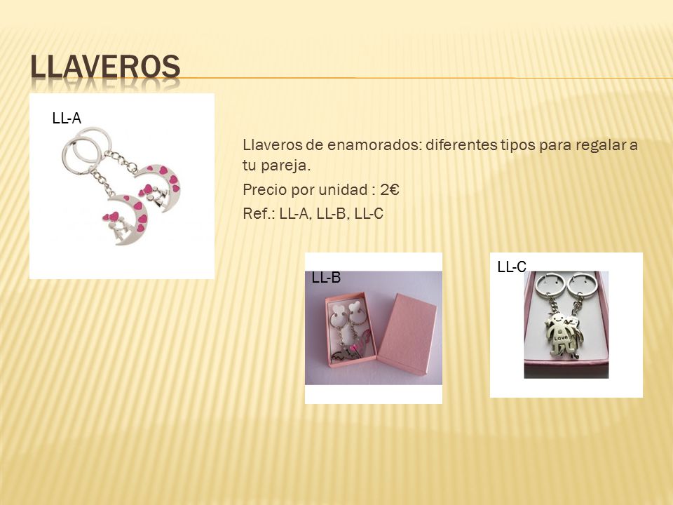 Llaveros LL-A. Llaveros de enamorados: diferentes tipos para regalar a tu pareja. Precio por unidad : 2€ Ref.: LL-A, LL-B, LL-C