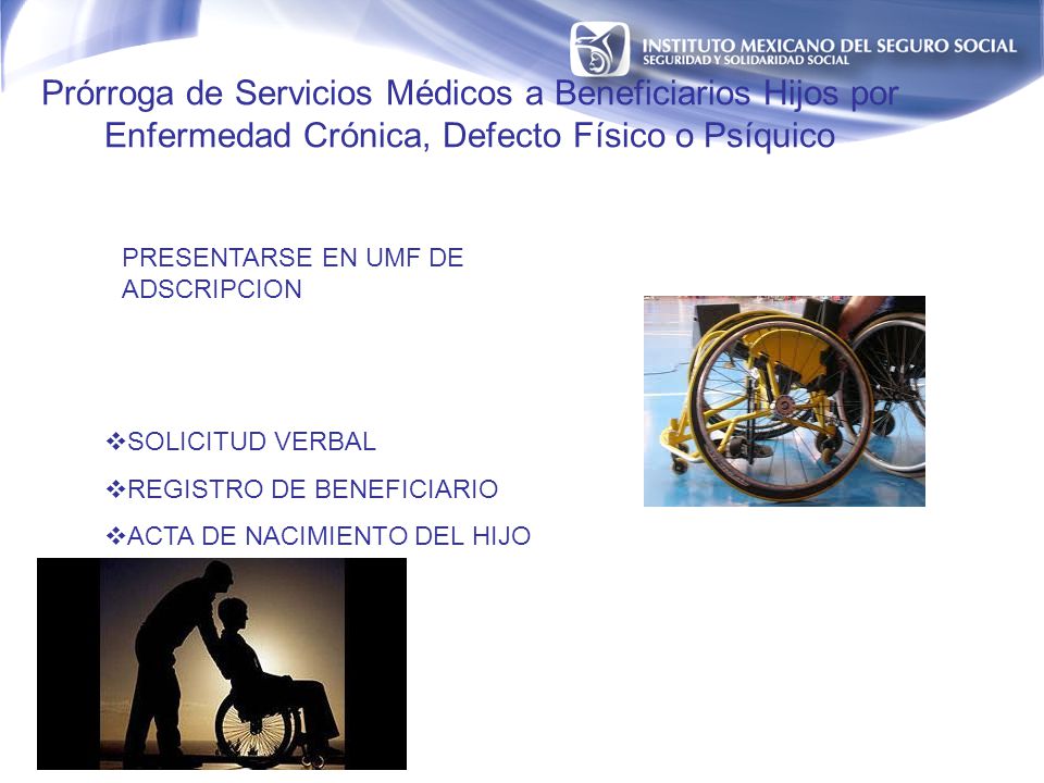 Prórroga de Servicios Médicos a Beneficiarios Hijos por Enfermedad Crónica, Defecto Físico o Psíquico