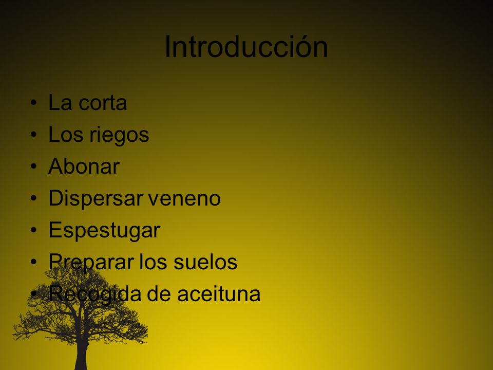 Introducción La corta Los riegos Abonar Dispersar veneno Espestugar