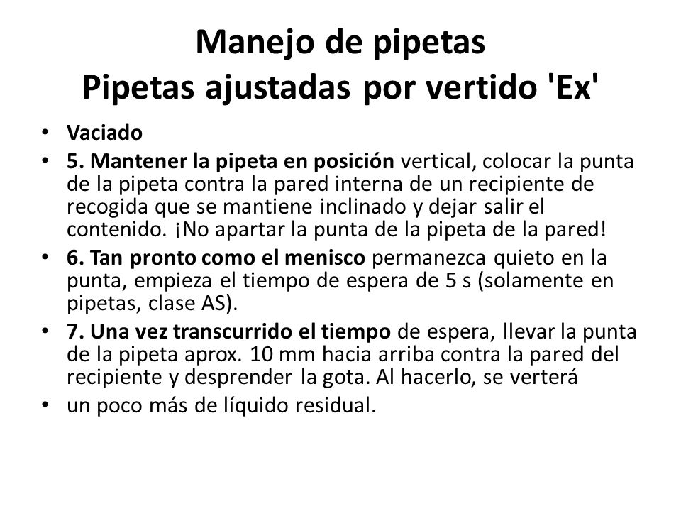 Manejo de pipetas Pipetas ajustadas por vertido Ex