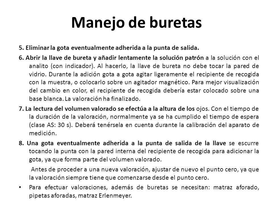 Manejo de buretas 5. Eliminar la gota eventualmente adherida a la punta de salida.