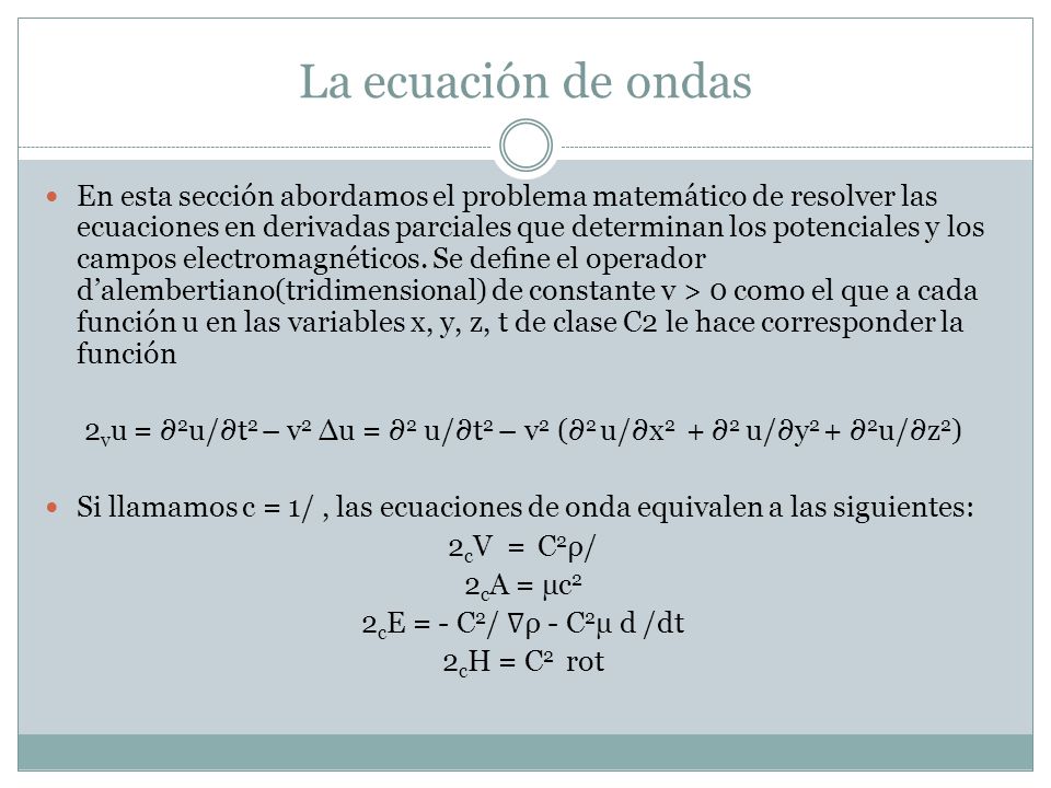 2vu = ∂2u/∂t2 – v2 ∆u = ∂2 u/∂t2 – v2 (∂2 u/∂x2 + ∂2 u/∂y2 + ∂2u/∂z2)