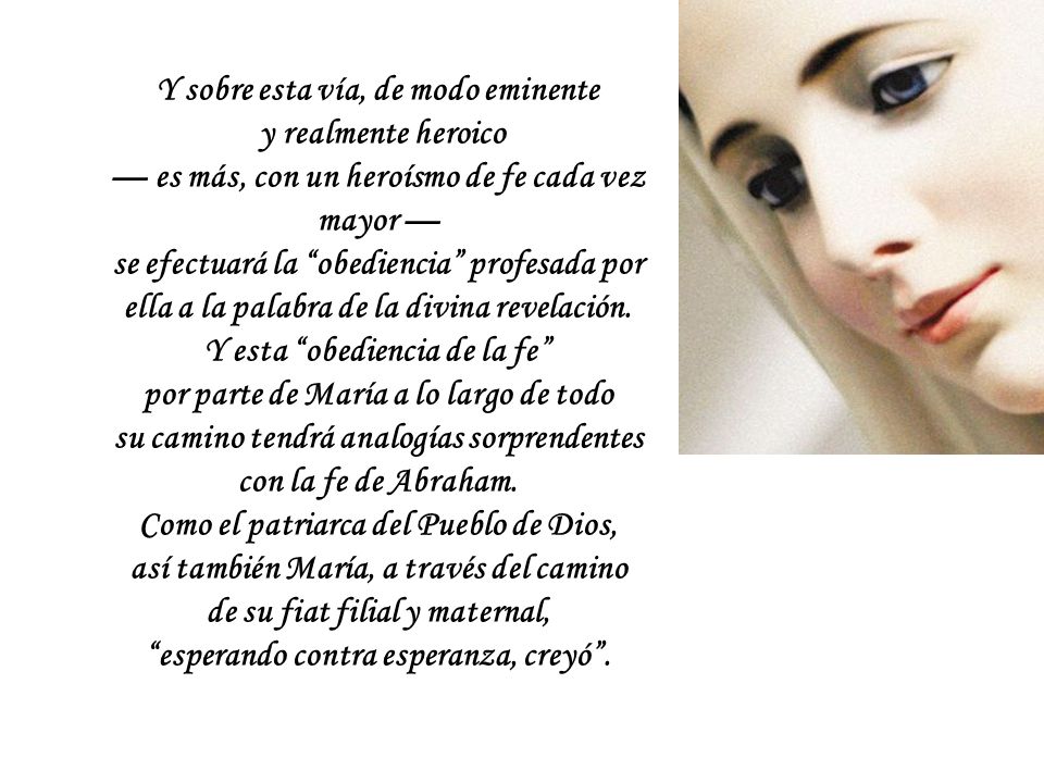 Y sobre esta vía, de modo eminente y realmente heroico