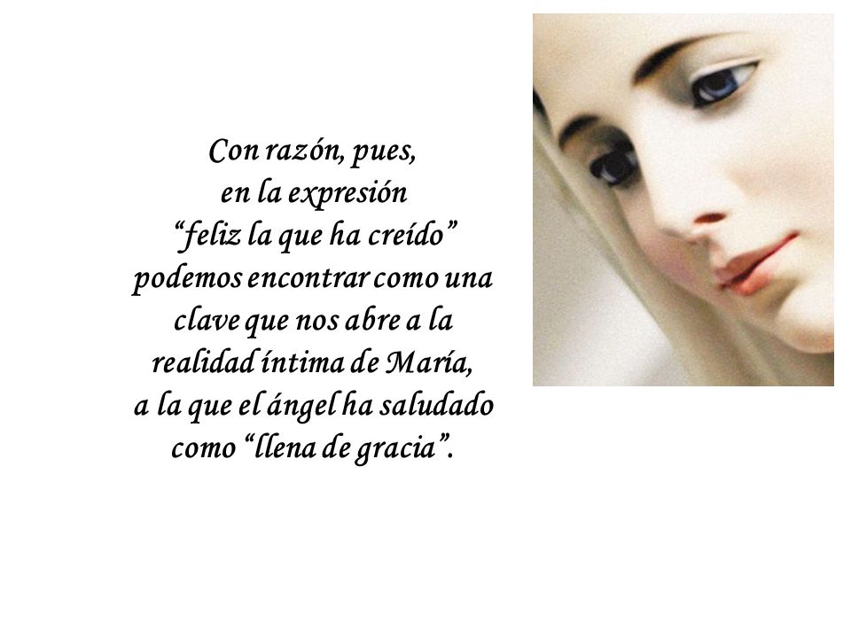 a la que el ángel ha saludado como llena de gracia .
