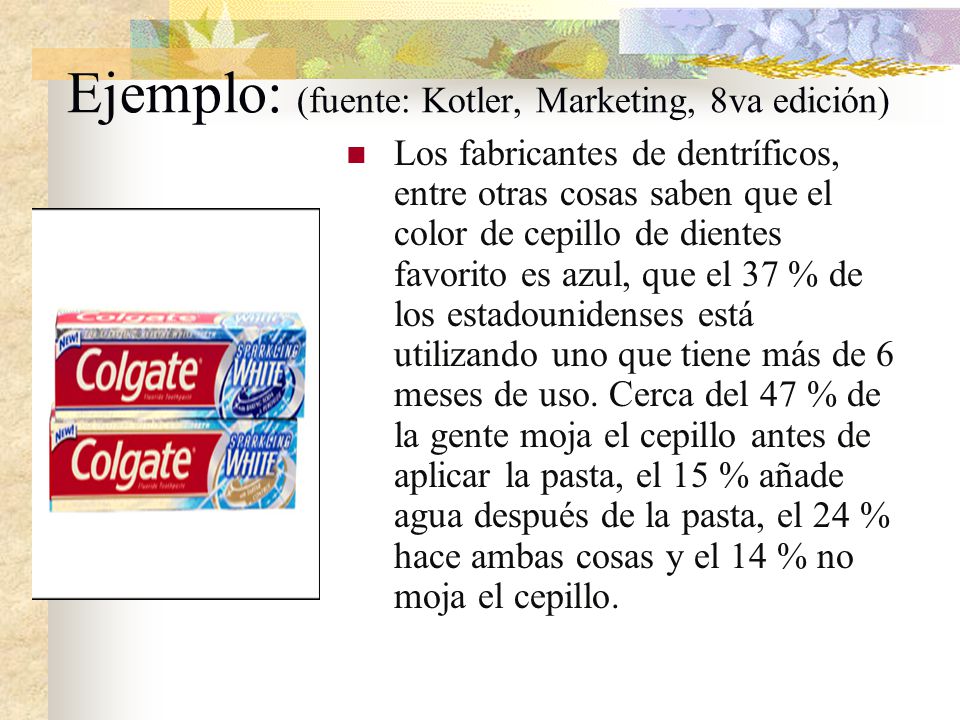 Ejemplo: (fuente: Kotler, Marketing, 8va edición)