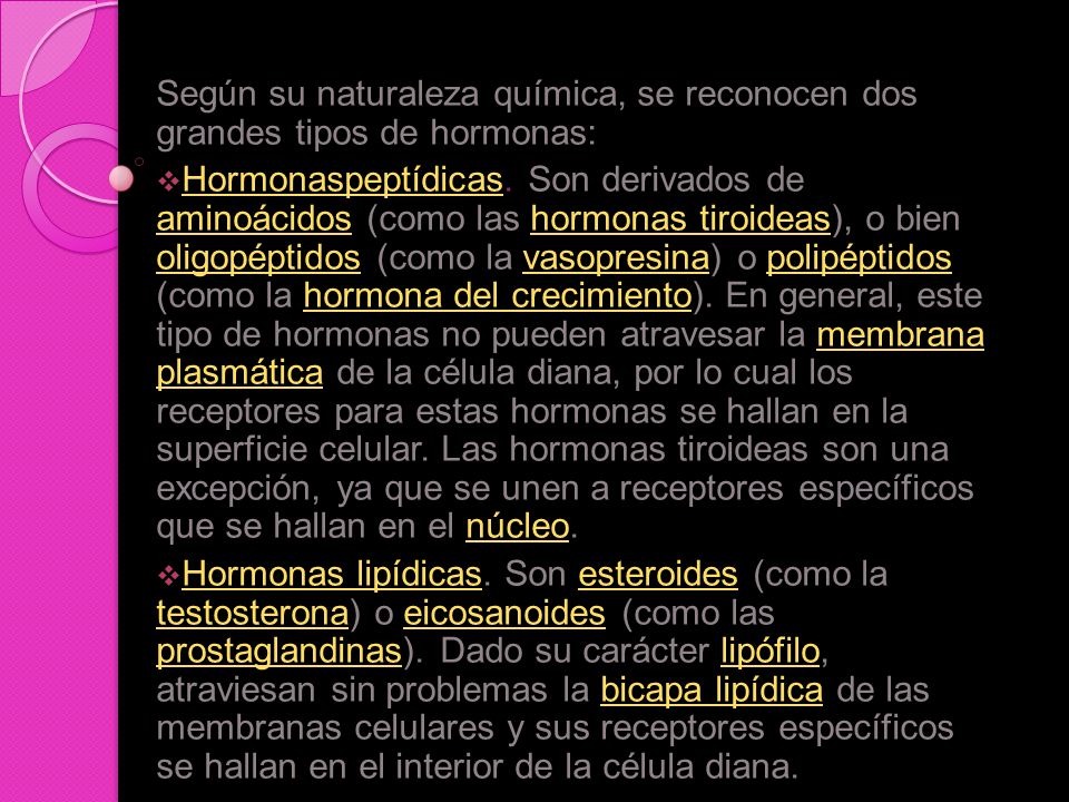 Según su naturaleza química, se reconocen dos grandes tipos de hormonas: