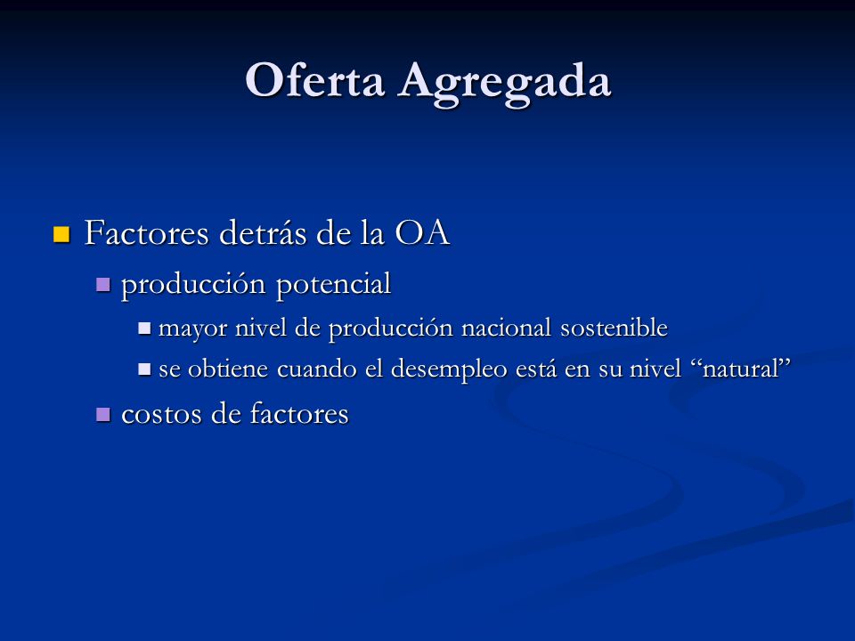 Oferta Agregada Factores detrás de la OA producción potencial