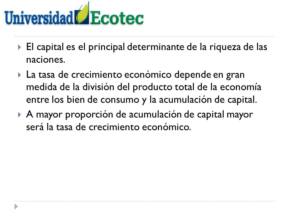 El capital es el principal determinante de la riqueza de las naciones.