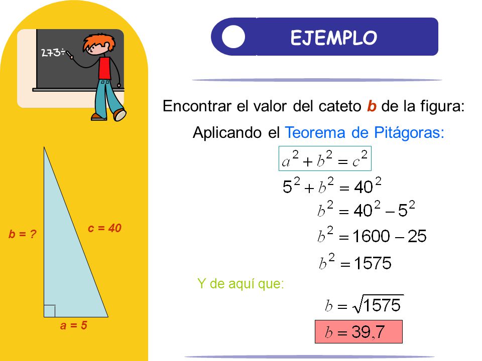 EJEMPLO Encontrar el valor del cateto b de la figura: