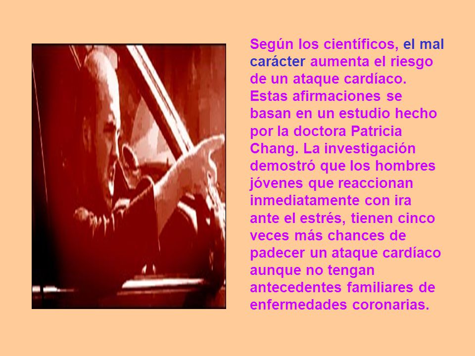 Según los científicos, el mal carácter aumenta el riesgo de un ataque cardíaco.