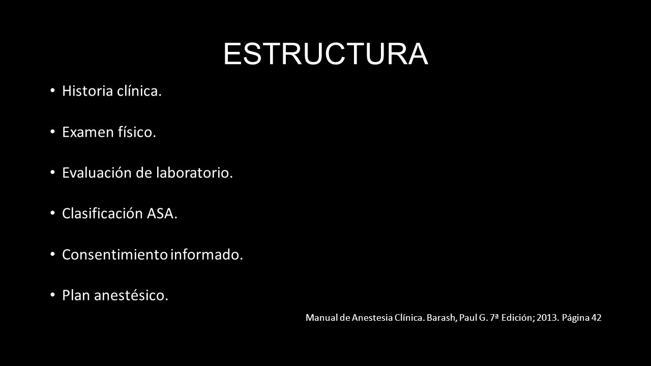 ESTRUCTURA Historia clínica. Examen físico. Evaluación de laboratorio.
