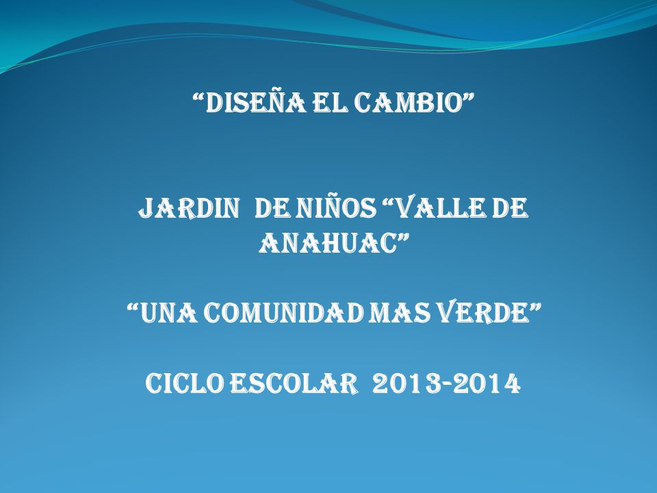 JARDIN DE NIÑOS VALLE DE ANAHUAC una comunidad mas verde