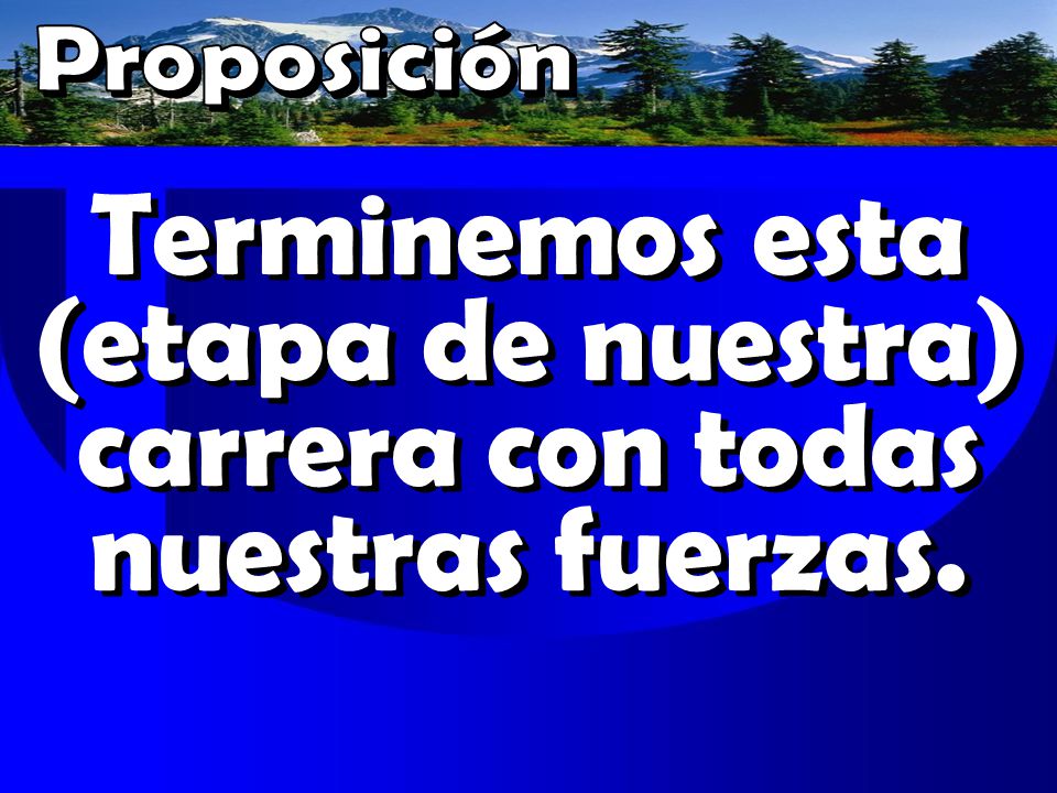 Terminemos esta (etapa de nuestra) carrera con todas nuestras fuerzas.