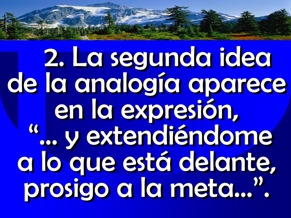 2. La segunda idea de la analogía aparece en la expresión,