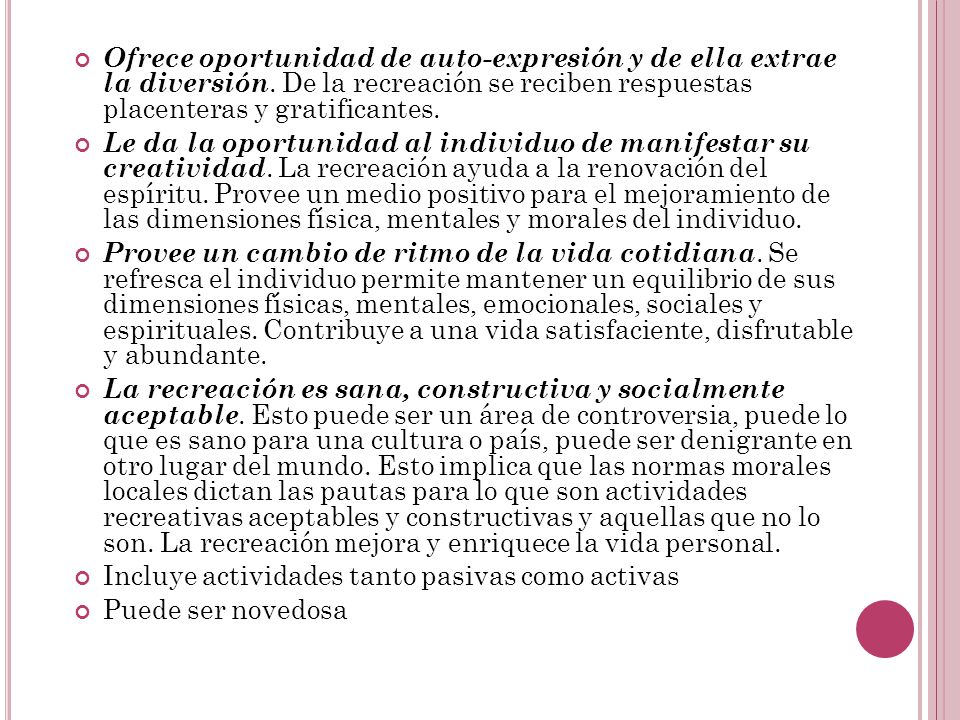 Ofrece oportunidad de auto-expresión y de ella extrae la diversión