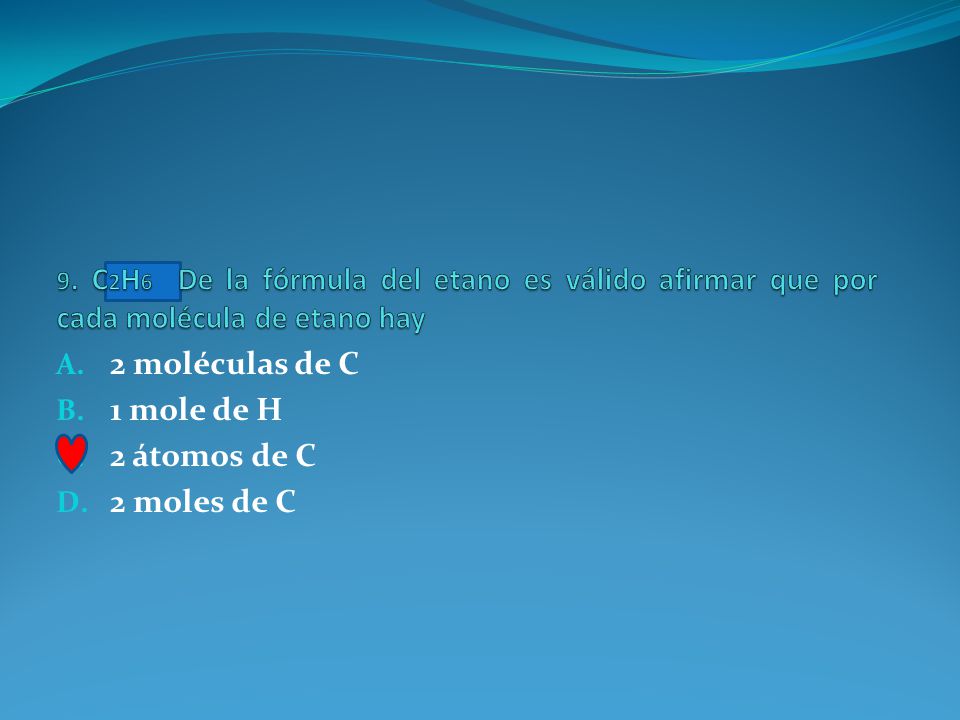 2 moléculas de C 1 mole de H 2 átomos de C 2 moles de C