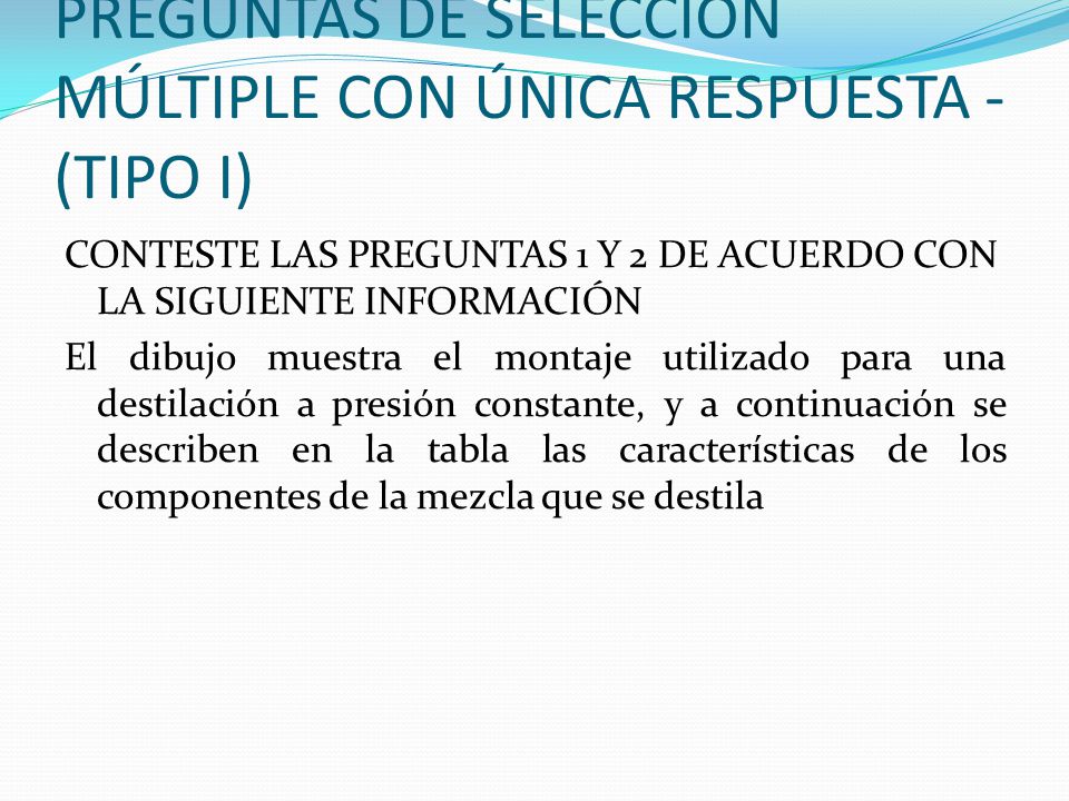 PREGUNTAS DE SELECCIÓN MÚLTIPLE CON ÚNICA RESPUESTA - (TIPO I)