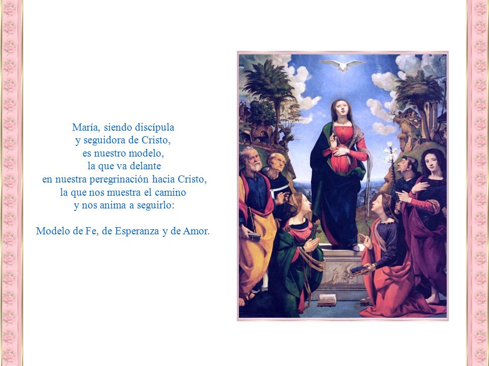 María, siendo discípula y seguidora de Cristo, es nuestro modelo,
