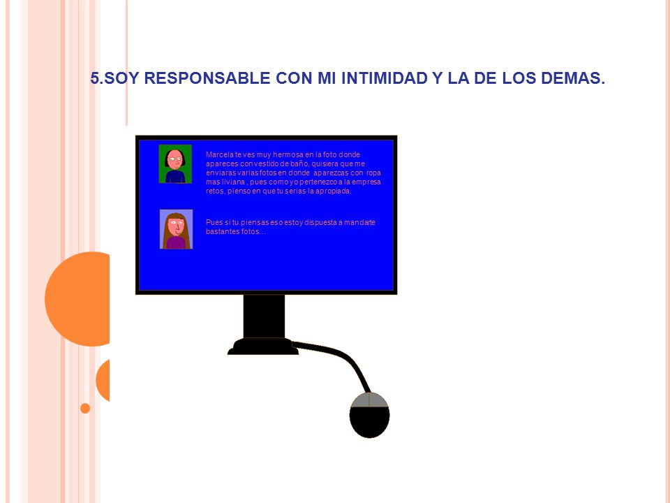 5.SOY RESPONSABLE CON MI INTIMIDAD Y LA DE LOS DEMAS.