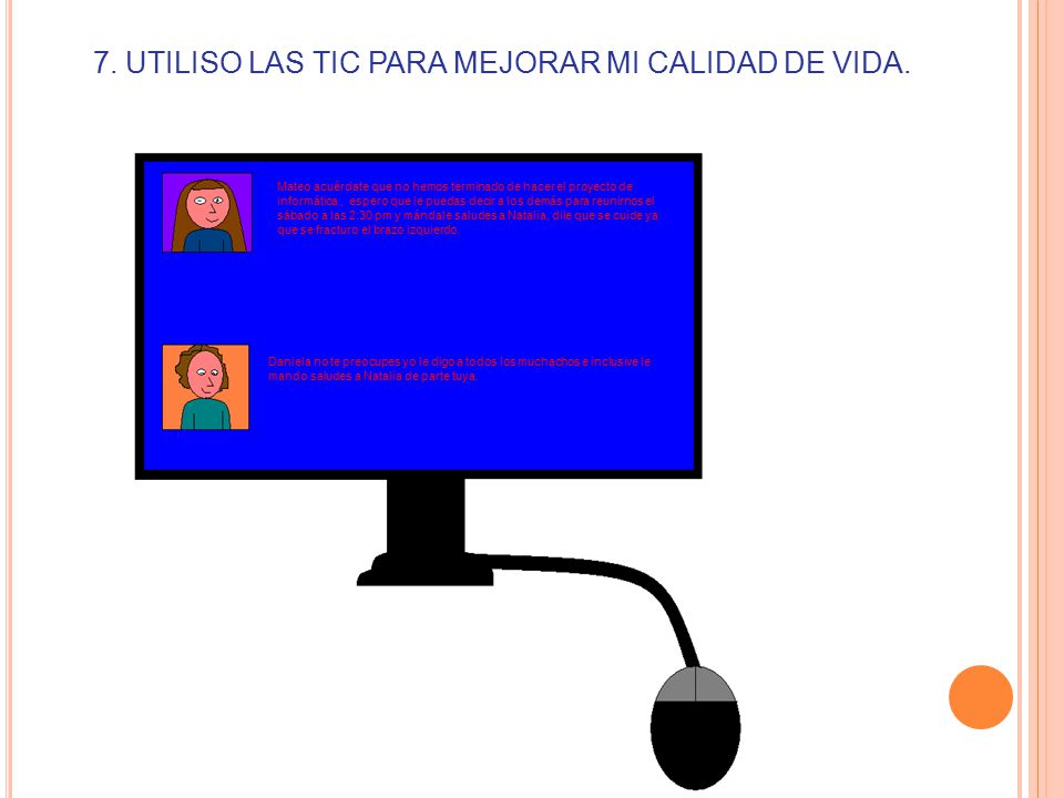 7. UTILISO LAS TIC PARA MEJORAR MI CALIDAD DE VIDA.