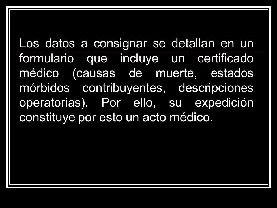 Los datos a consignar se detallan en un formulario que incluye un certificado médico (causas de muerte, estados mórbidos contribuyentes, descripciones operatorias).
