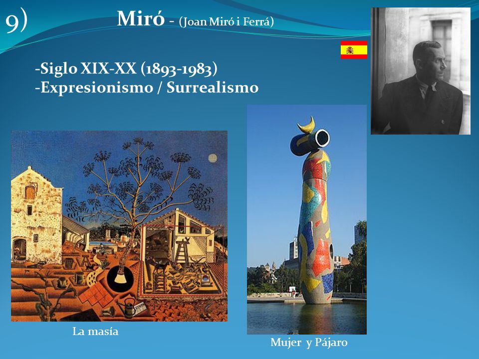 9) Miró - (Joan Miró i Ferrá) -Siglo XIX-XX ( )