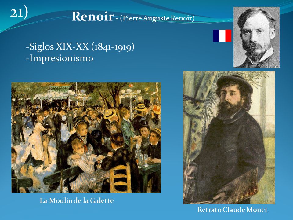 21) Renoir - (Pierre Auguste Renoir) -Siglos XIX-XX ( )