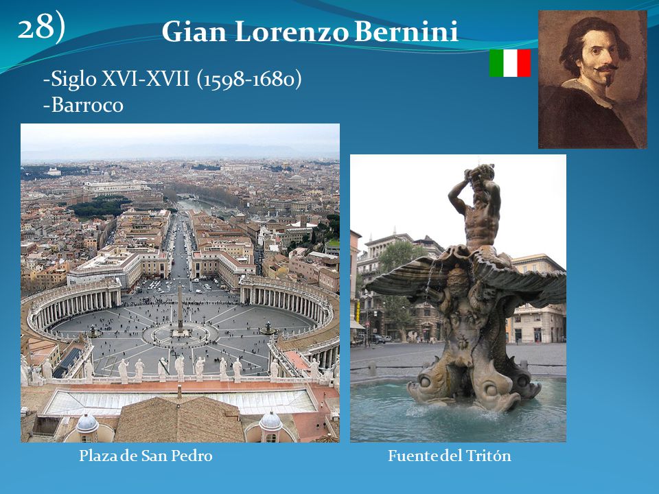 28) Gian Lorenzo Bernini -Siglo XVI-XVII ( ) -Barroco